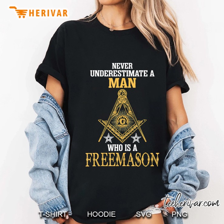 Never Underestimate A Man Who Is A Freemason Hoodie