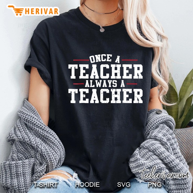 Once A Teacher Always A Teacher Ladies Tee