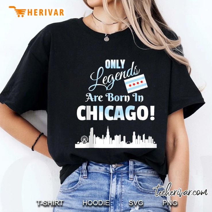 Only Legends Are Born In Chicago With Flag And City Skyline Ladies Tee