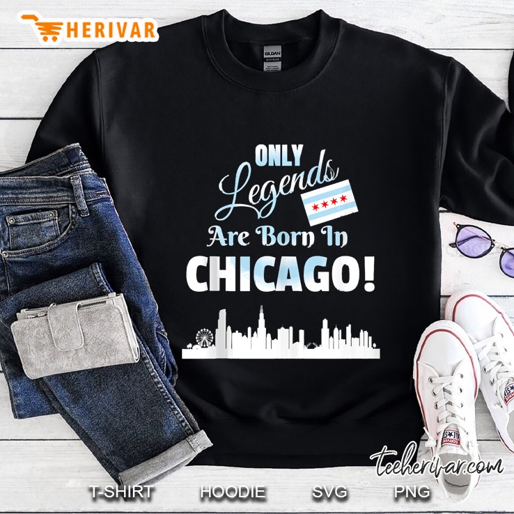 Only Legends Are Born In Chicago With Flag And City Skyline Sweatshirt