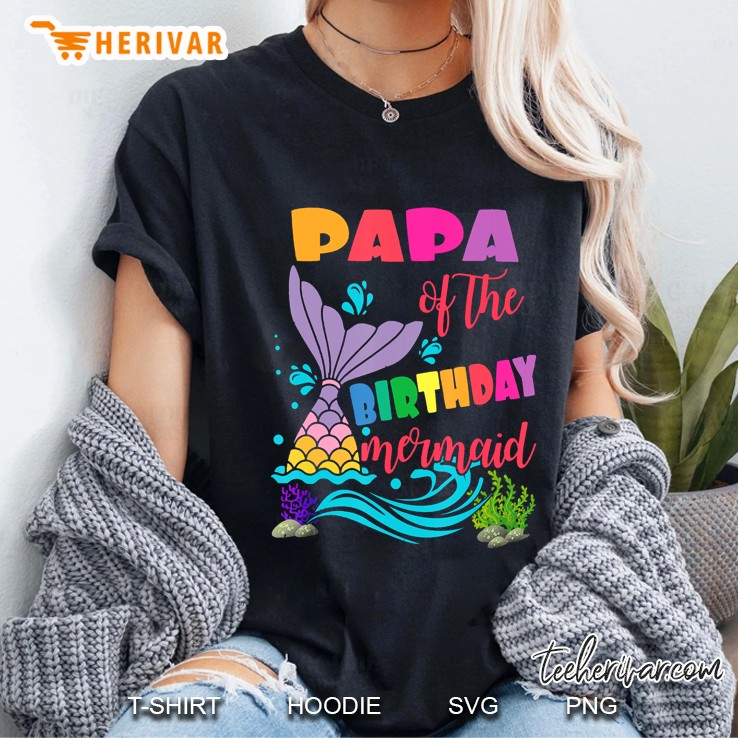 Papa Of The Birthday Mermaid Matching Family Hoodie