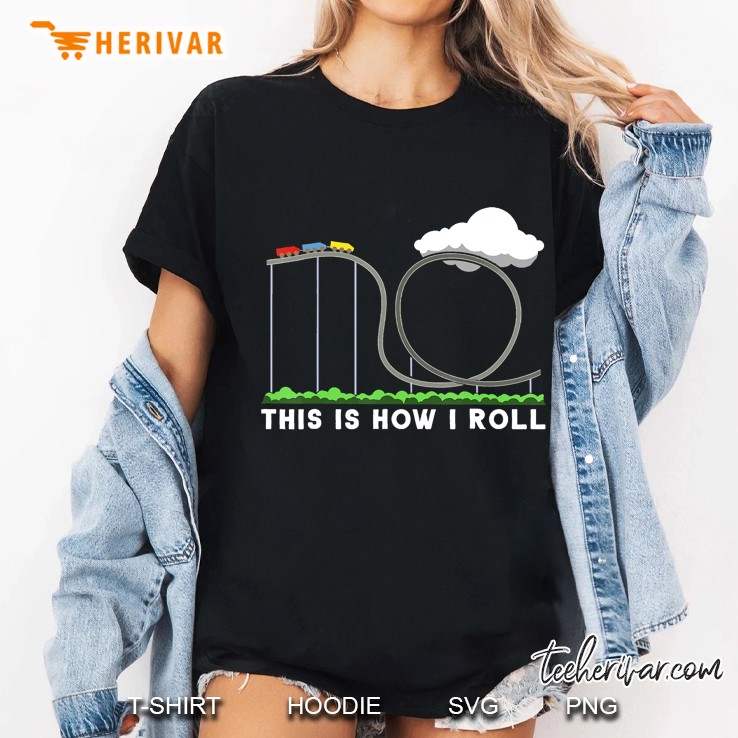 Roller Coaster This Is How I Roll Ladies Tee
