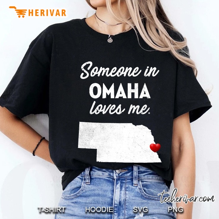 Someone In Omaha Loves Me - Omaha Nebraska Ladies Tee