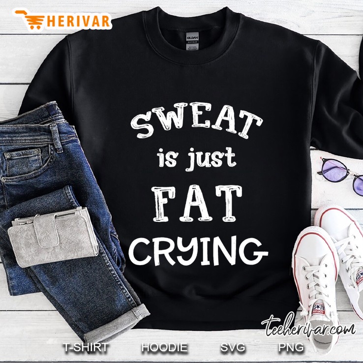 Sweat Is Just Fat Crying Funny Workout Gym Humor Tee Mugs