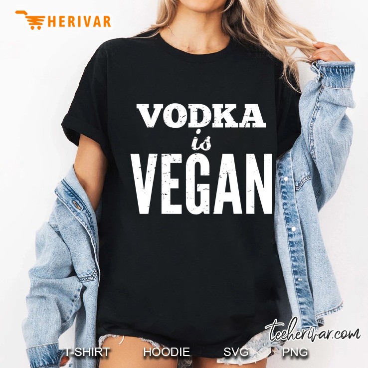 Vodka Is Vegan Funny Drinkers Vintage Vegan Style Ladies Tee