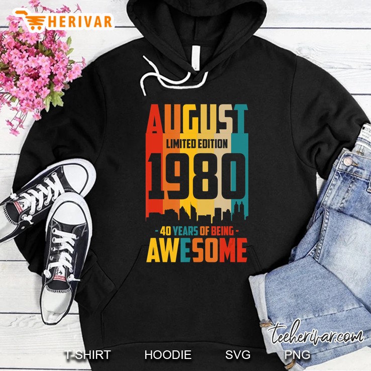 40Th Birthday 1980 August 40 Years Old Bday Hoodie