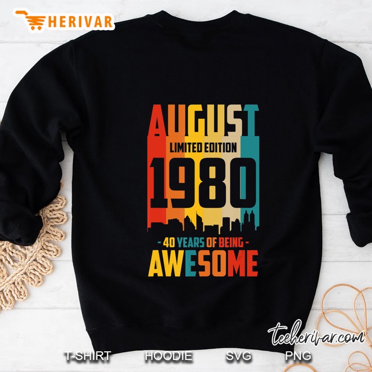 40Th Birthday 1980 August 40 Years Old Bday Sweatshirt