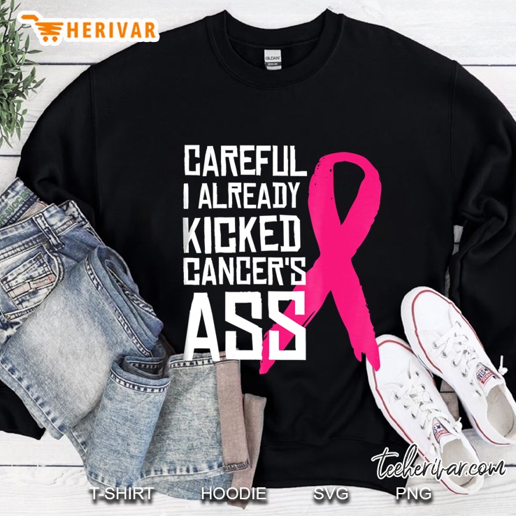 Careful Survivor Warrior Funny Breast Cancer Awareness Shirt Sweatshirt