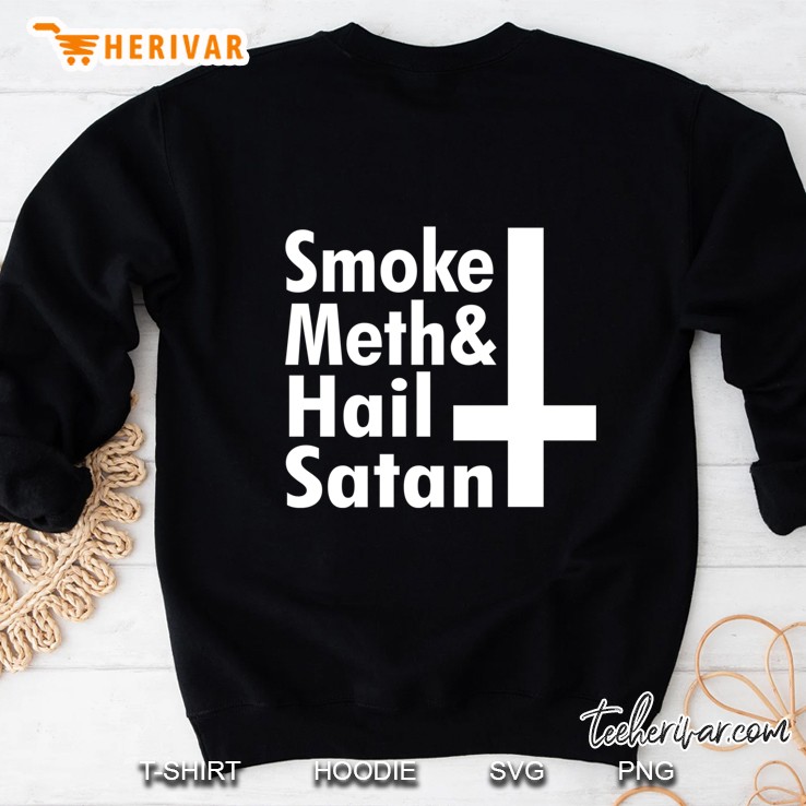 Funny Sarcastic Smoke Meth Hail Satan Pullover Sweatshirt