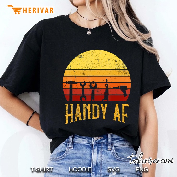 Handy Af Handyman Woodworking Mechanical Power Tools Gift Ladies Tee