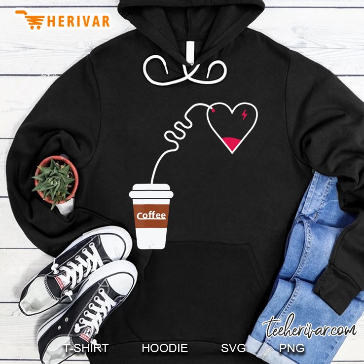 I Love Coffee , Coffee Full Charge My Heart Hoodie