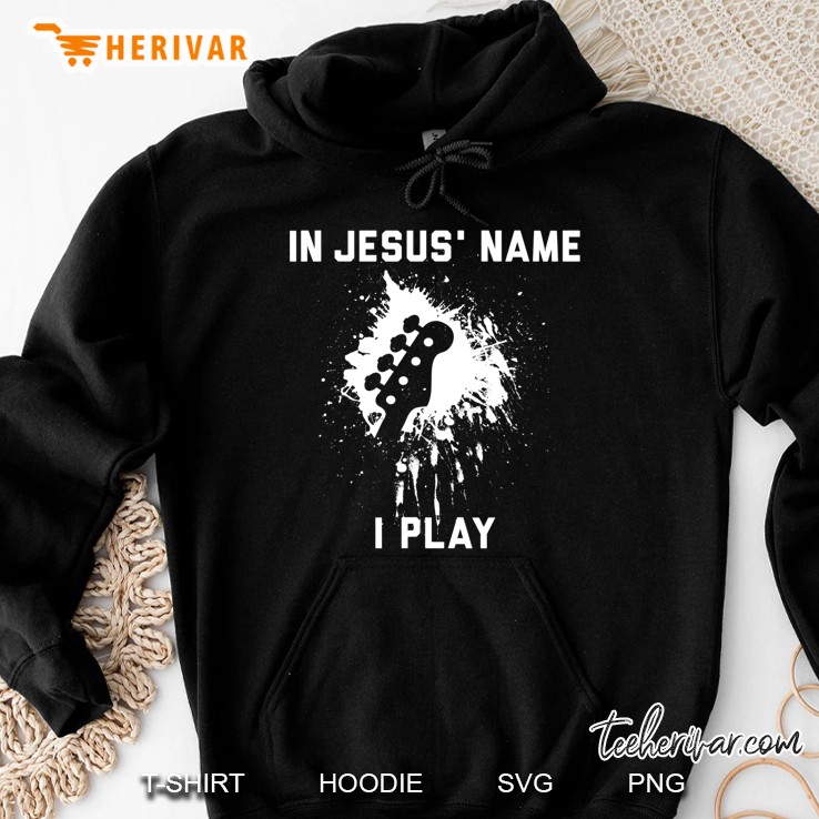 In Jesus Name I Play Bass Hoodie