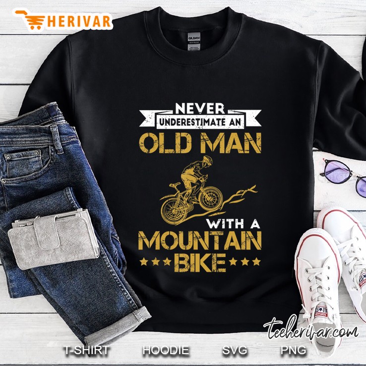 Mens Never Underestimate An Old Man With A Mountain Bike Tshirt Sweatshirt