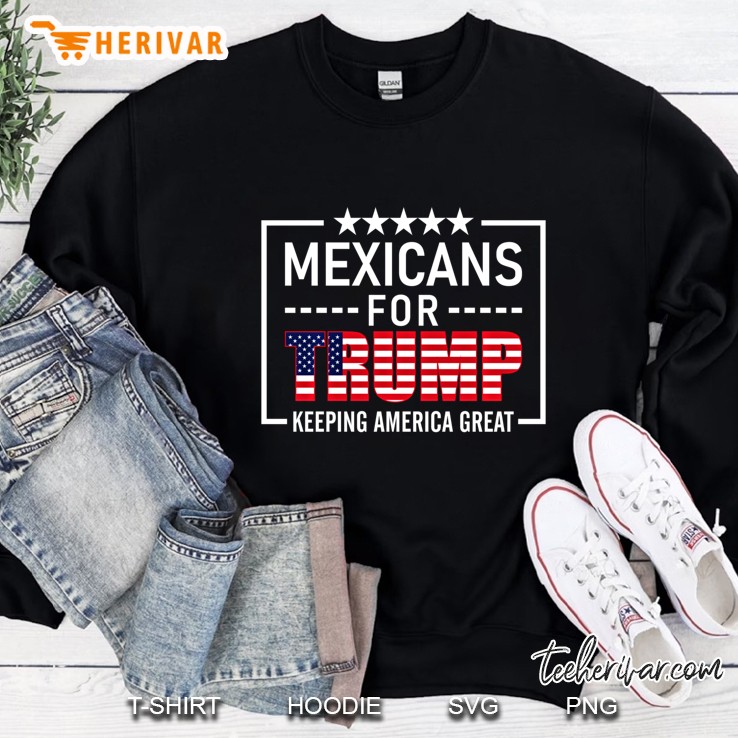 Mexicans For Trump Hispanic Conservative Gift Trump 2020 Ver2 Sweatshirt