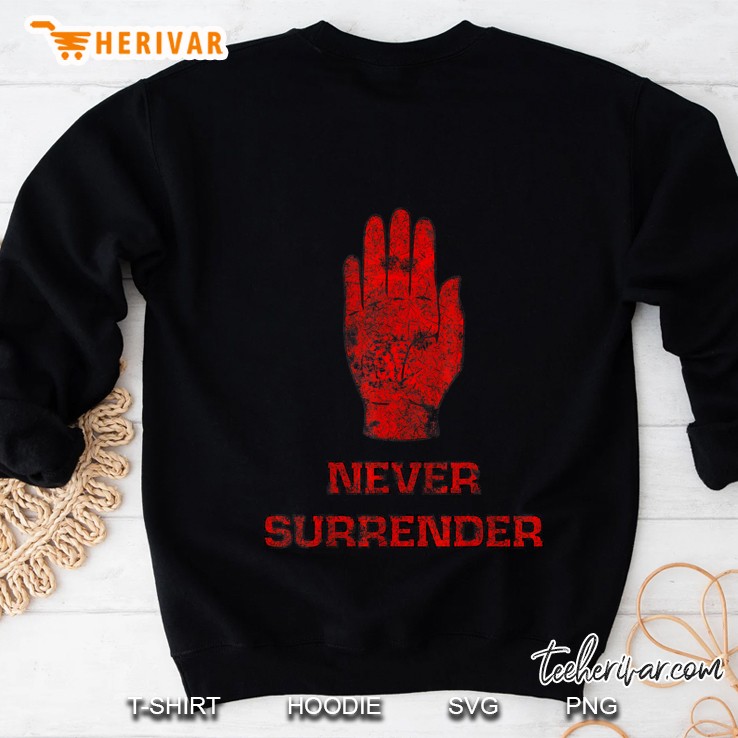 Red Hand Ulster Loyalist Symbol Never Surrender Ireland Tee Sweatshirt