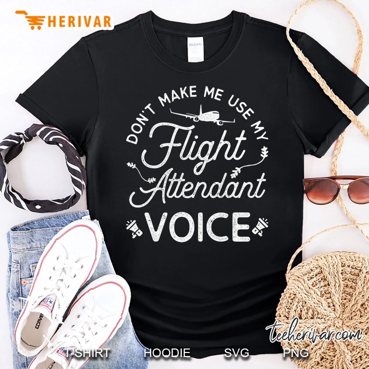 Use My Flight Attendant Voice Stewardess Air Hostess Shirt