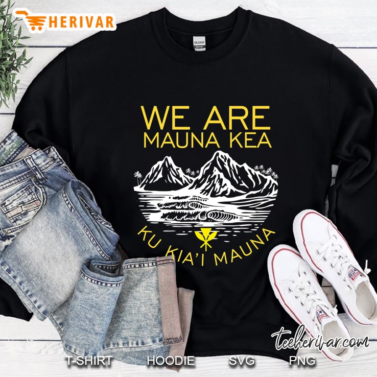 We Are Mauna Kea Protect Hawaii Ku Kia