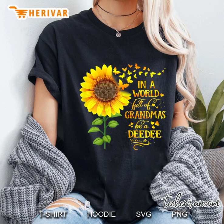 Womens In A World Full Of Grandmas Be A Deedee Mother's Day Hoodie