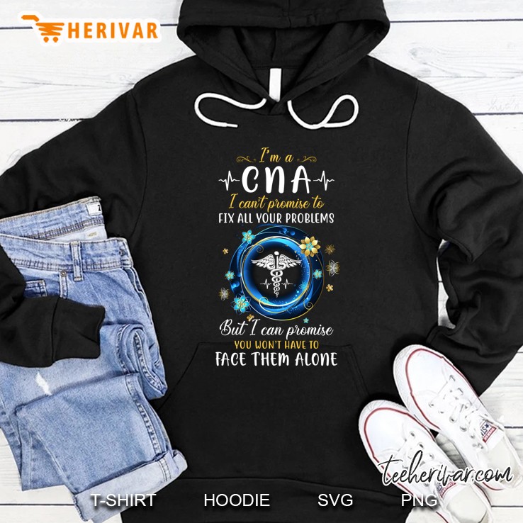 I'm A Cna I Can Promise You Don't Have To Face Them Alone Mugs