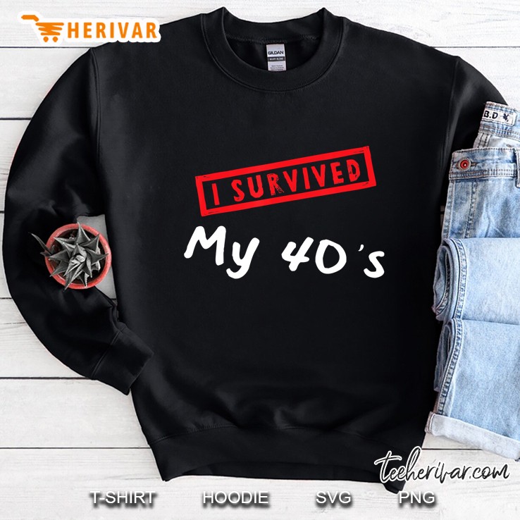 50Th Birthday Gift Funny I Survived My 40S Turning 50 Ver2 Sweatshirt