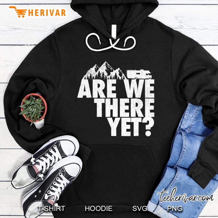 Are We There Yet Summer Rv Road Trip Hoodie
