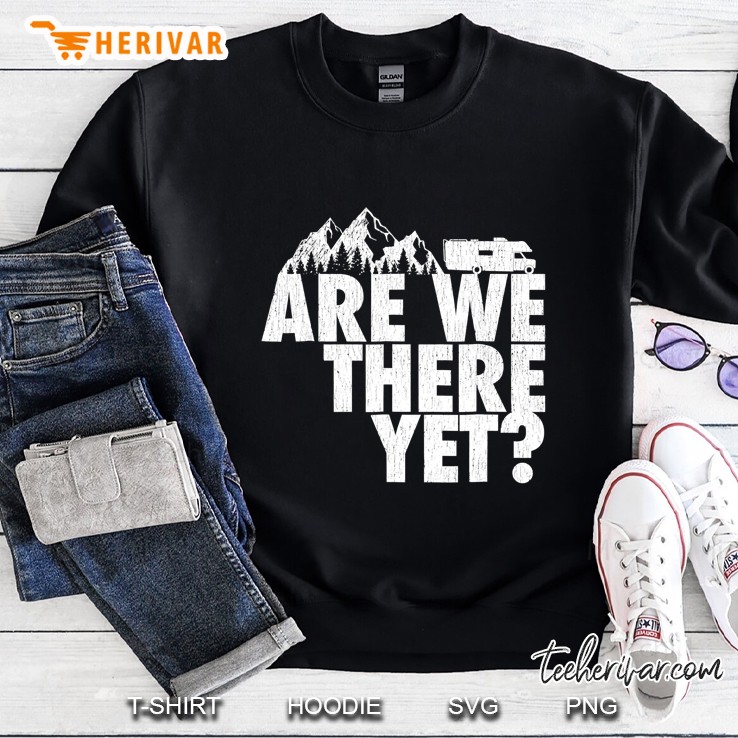 Are We There Yet Summer Rv Road Trip Sweatshirt
