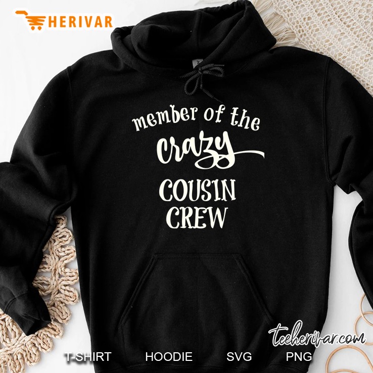 Cousins Shirt Crazy Cousin Crew Funny Cousin Hoodie