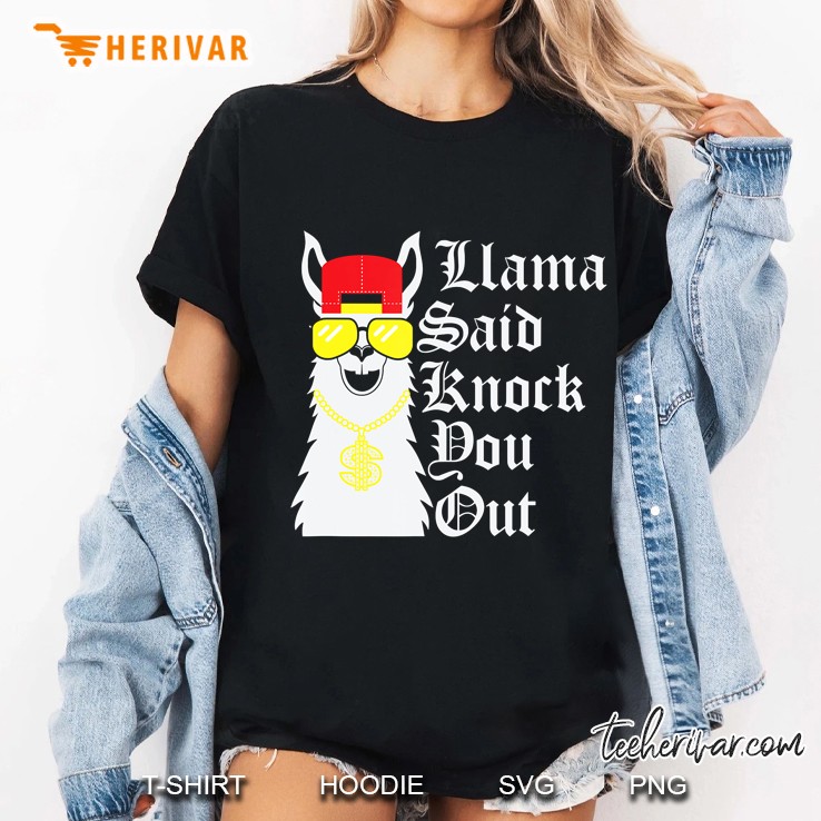 Funny Llama Shirt - Llama Said Knock You Out Pun Hoodie