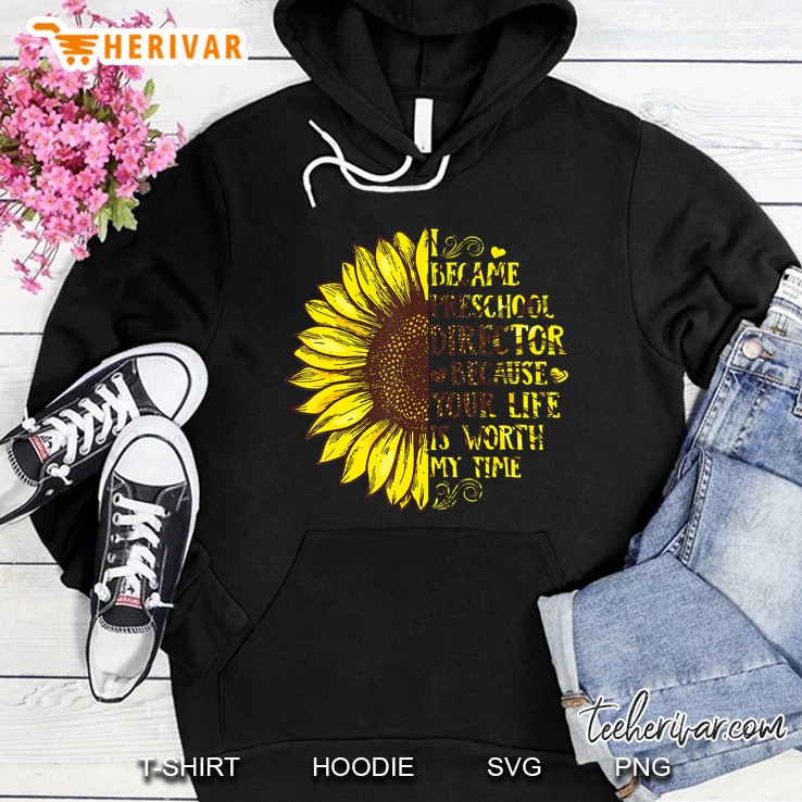 I Became Preschool Director Sunflower Hoodie