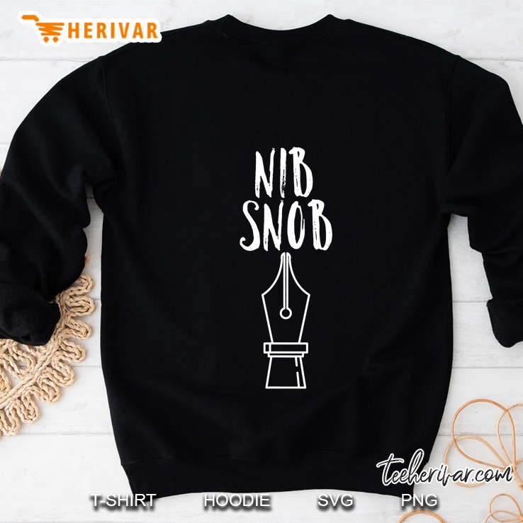 Nib Snob - Fountain Pen Hobby Shirt-Handwriting Enthusiast Sweatshirt