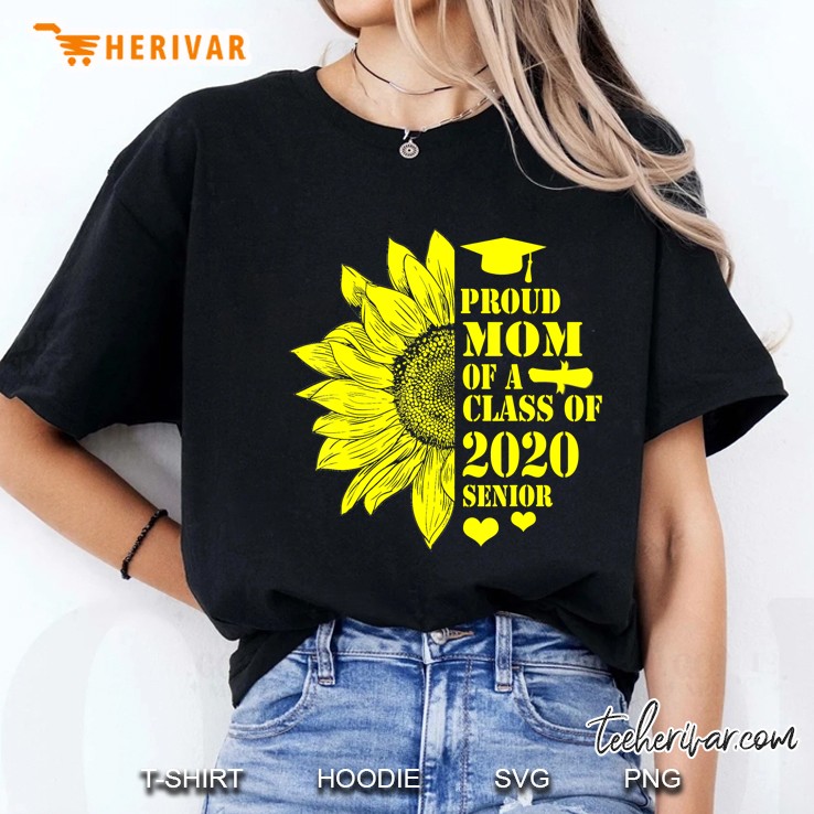 Proud Mom Of A Class Of 2020 Senior Graduation Sunflower Hoodie