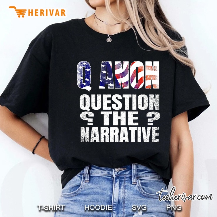 Q Anon Patriot Flag Question The Narrative Qanon Ladies Tee