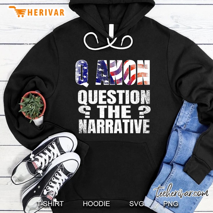 Q Anon Patriot Flag Question The Narrative Qanon Hoodie