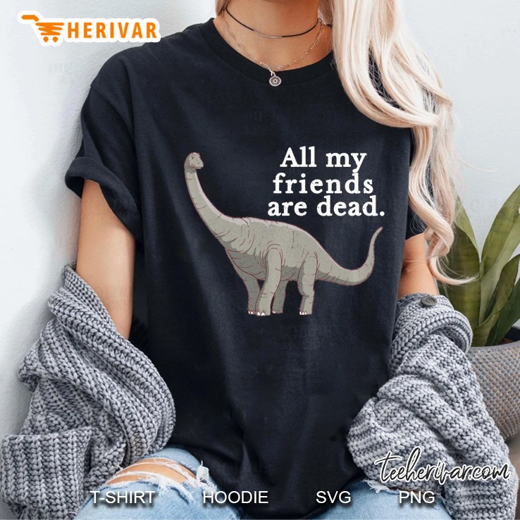 Vintage Retro All My Friends Are Dead Dinosaur Funny Hoodie