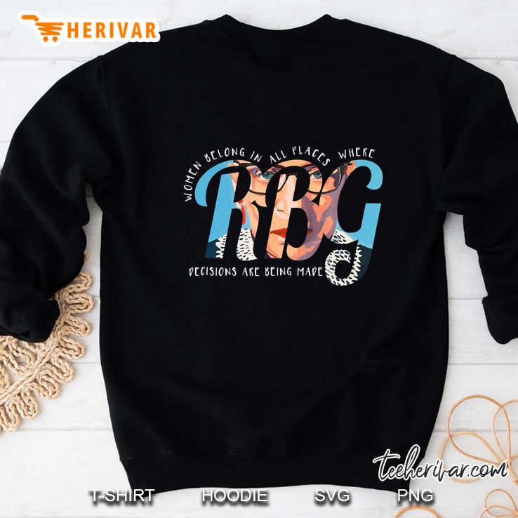 Women Belong In All Places Rbg Ruth Bader Ginsburg Sweatshirt