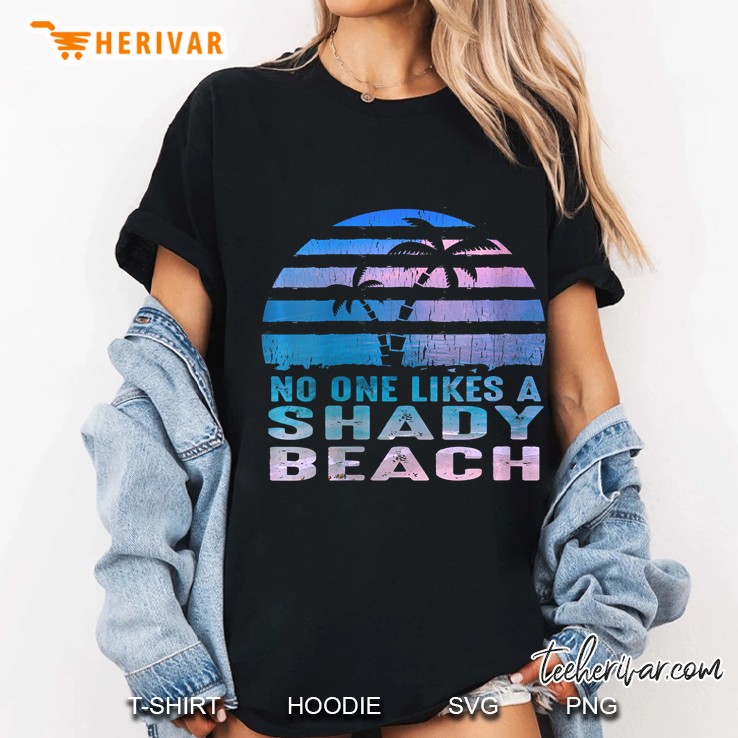 Womens No One Likes A Shady Beach Ladies Tee