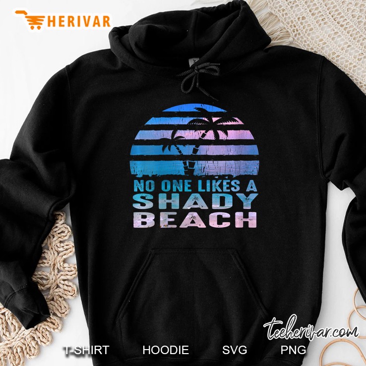 Womens No One Likes A Shady Beach Hoodie