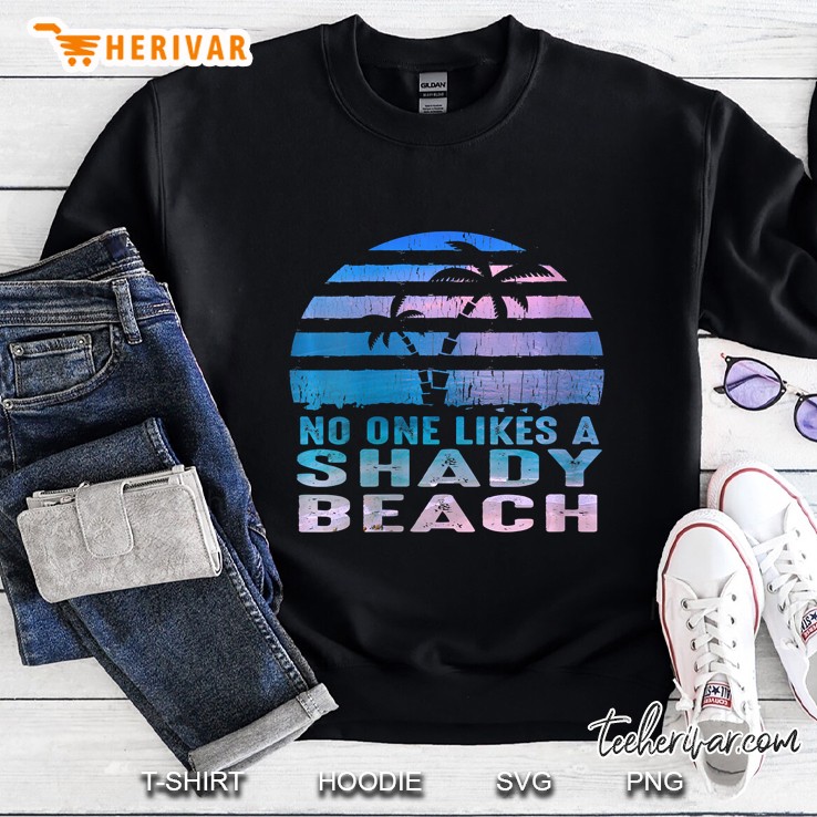 Womens No One Likes A Shady Beach Sweatshirt