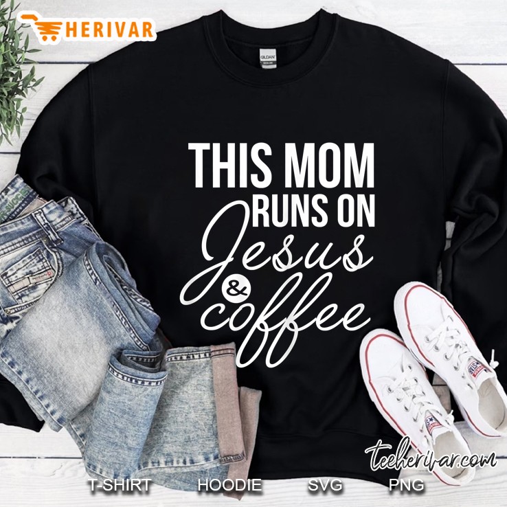 Womens This Mom Runs On Jesus And Coffee Shirt Funny Mother Mugs