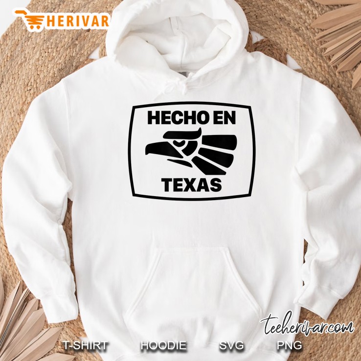 Hecho En Texas - Mexican American Hoodie