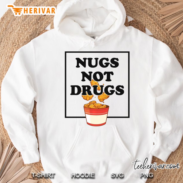 Nugs Not Drugs Funny Chicken Farmer Nuggets Foodie Hoodie