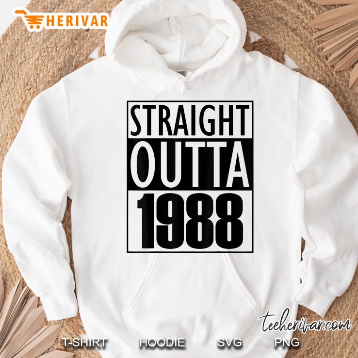 Straight Outta 1988 - 32Nd Birthday 32 Year Old Hoodie