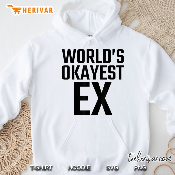 Worlds Okayest Ex Boyfriend Husband Wife Girlfriend Hoodie