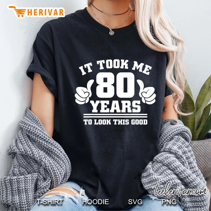 1939 Birthday Shirt - It Took Me 80 Years To Look This Good Ladies Tee