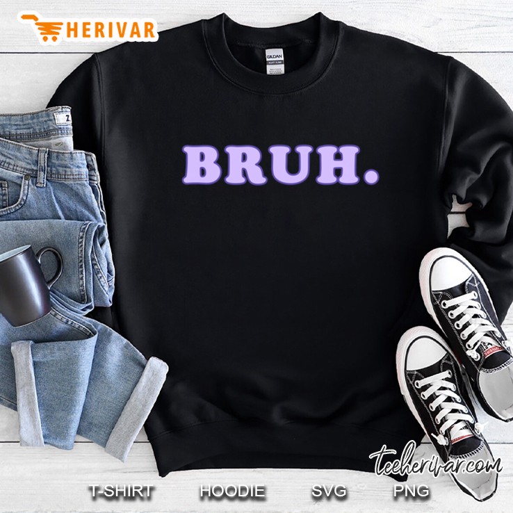 Aesthetic Bruh Trending Internet Dank Meme Slang Gen Z Teens Pullover Sweatshirt