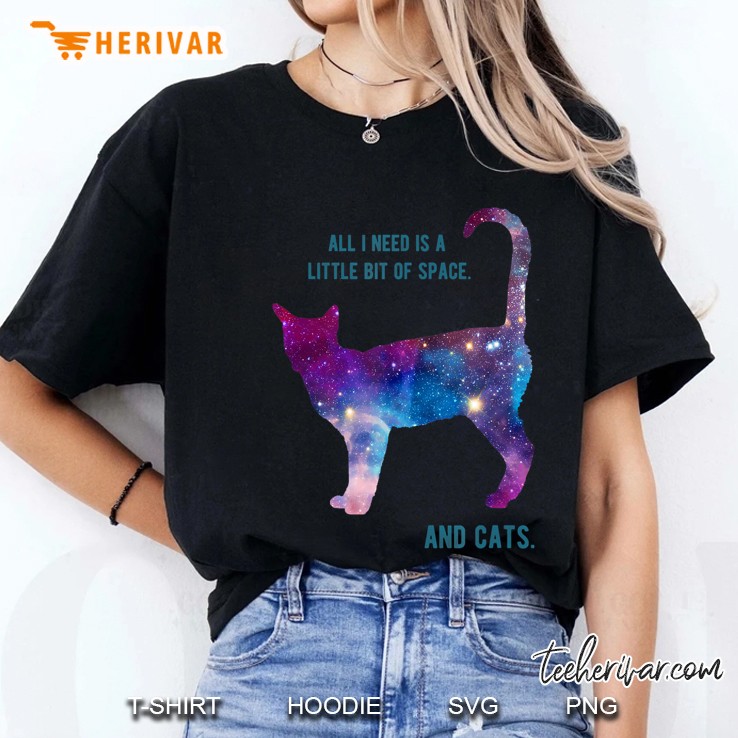All I Need Is A Little Bit Of Space And Cats Ladies Tee