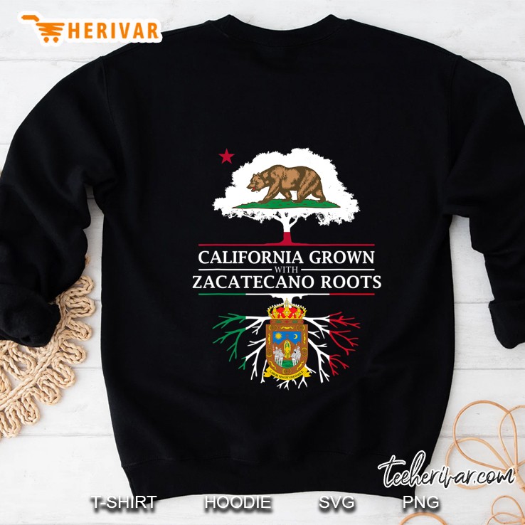 California Grown With Zacatecano Roots - Zacatecas Sweatshirt