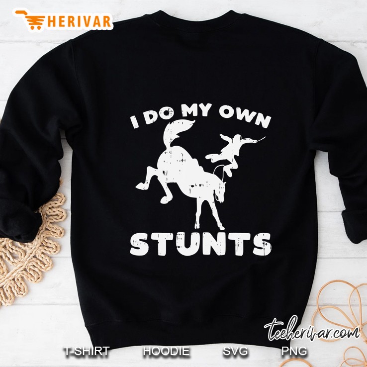 Do My Own Stunts Horse Funny Broken Bone Equestrian Sweatshirt