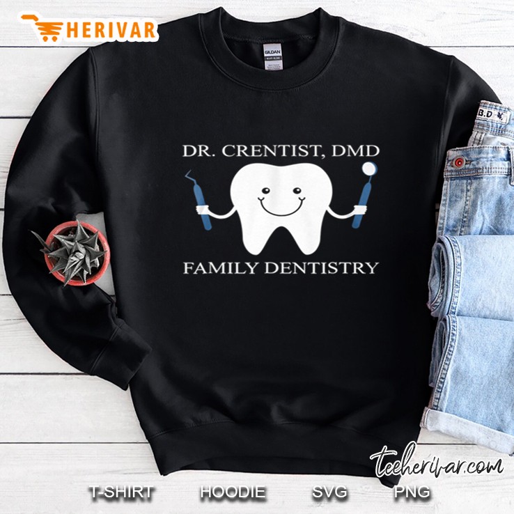 Dr. Crentist The Dentist Sweatshirt
