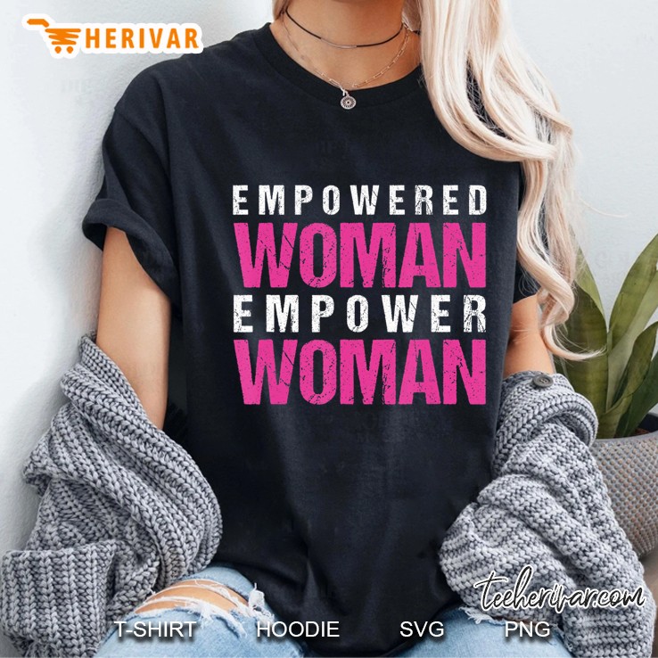 Empowered Woman Empower Woman Feminist Feminism Female Gift Hoodie